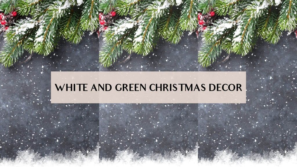 white and green christmas decor