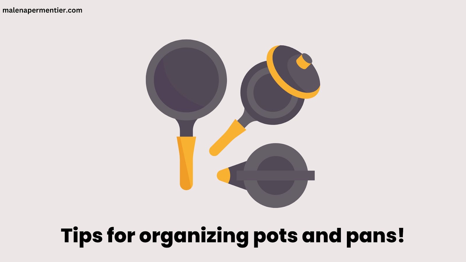 organizing pots and pans tips organizing pots and pans tips
